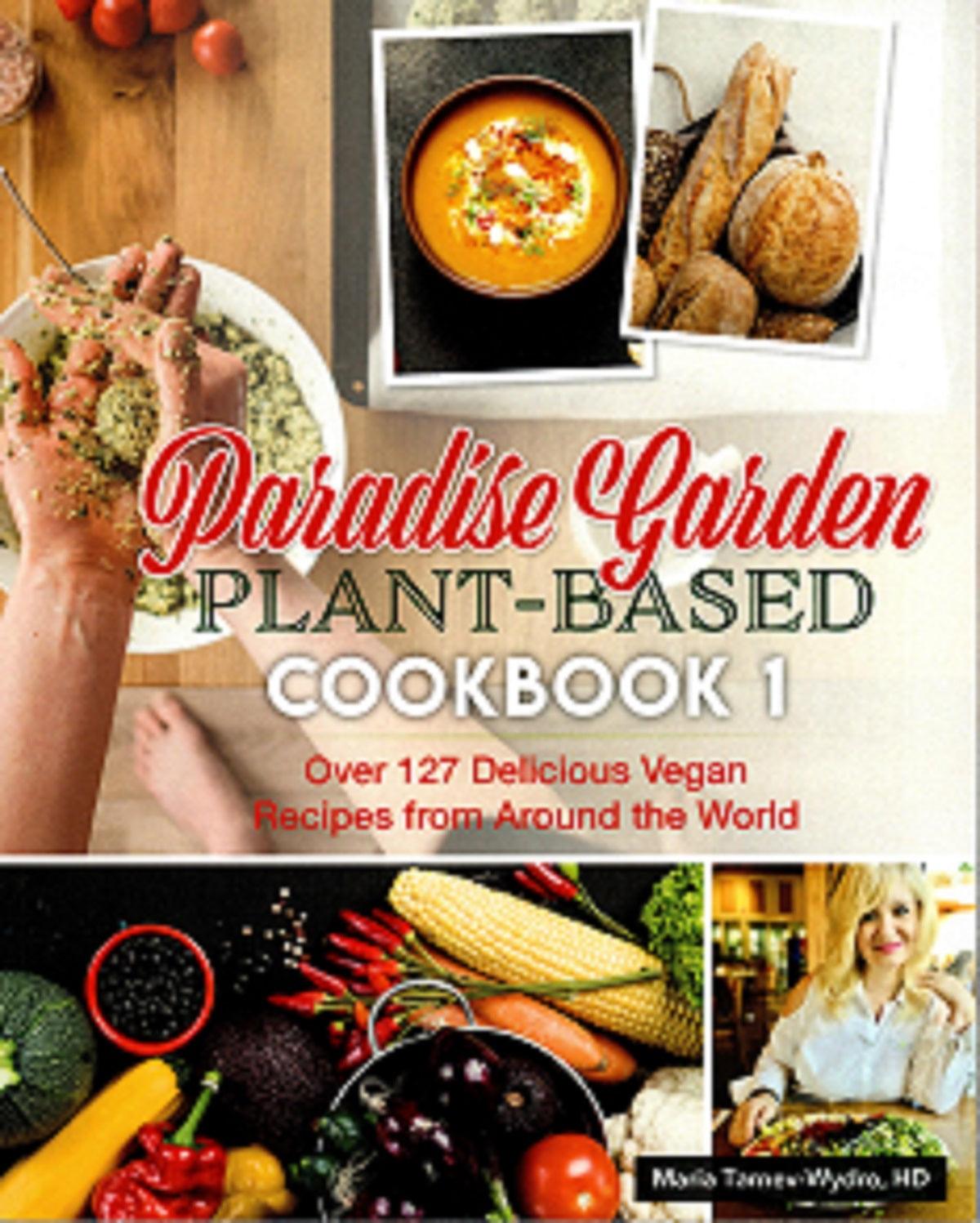 Paradise Garden Plant Based Cookbook 1 - Immediate E-book Download.